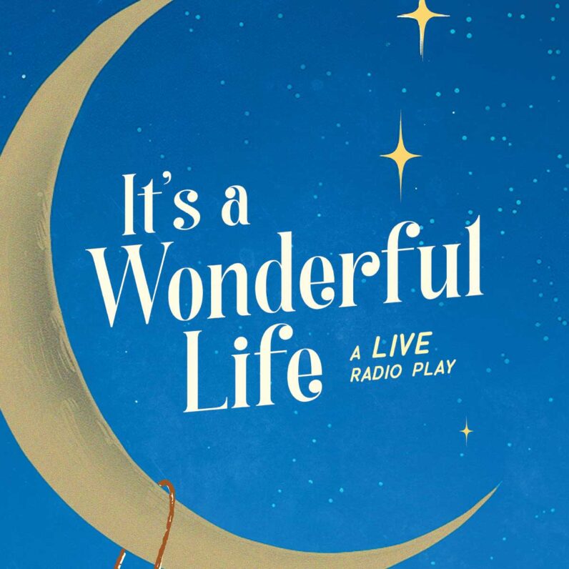 It’s A Wonderful Life: A Live Radio Play